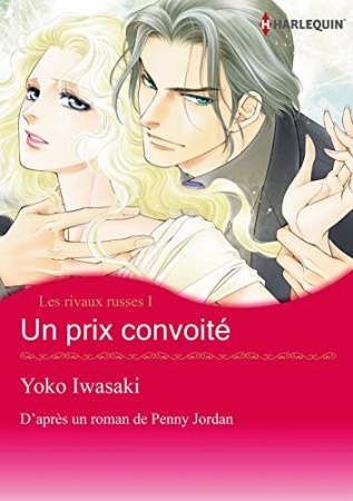 UN PRIX CONVOITÉ(version colorisée):Harlequin Manga (Les rivaux russes t. 1)  de  Penny Jordan