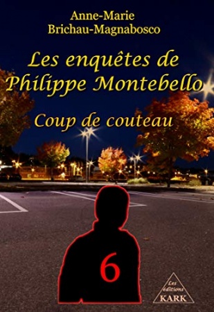 Les enquêtes de Philippe Montebello (T6): Coup de couteau de Anne-Marie Brichau-Magnabosco