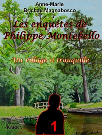 Les enquêtes de Philippe Montebello (T1): Un village si tranquille  de Anne-Marie Brichau-Magnabosco