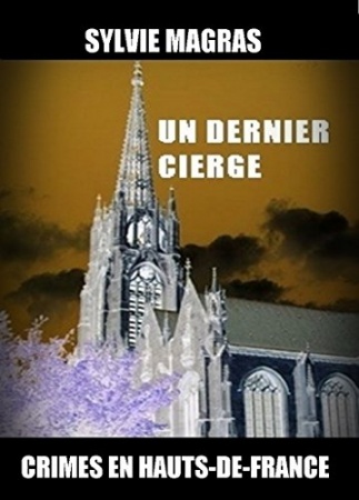 Un dernier cierge (Crimes en Hauts-de-France t. 1)  de 	 Sylvie MAGRAS