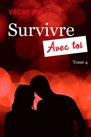 Survivre avec toi: Tome 4 (Saga avec toi) de 	 Virginie Imbert