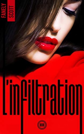 L'Infiltration - tome 3 de  Fanely SCOTT