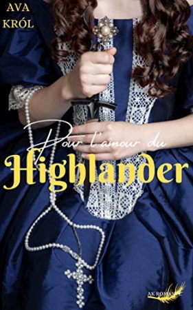 Pour l'amour du Highlander: Romance historique de Ava Król