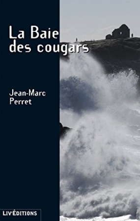 La Baie des Cougars: Un polar breton de  Jean-Marc Perret