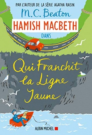 Hamish Macbeth 5 - Qui franchit la ligne jaune de  M. C. Beaton et Carla Lavaste