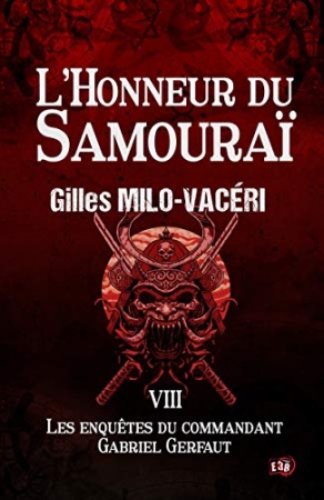L'Honneur du Samouraï: Les enquêtes du commandant Gabriel Gerfaut Tome 8 de  	 Gilles Milo-Vacéri
