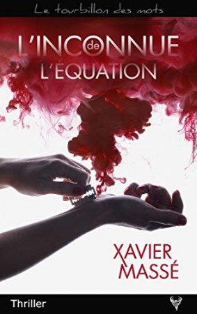 L'Inconnue de l'équation (Le tourbillon des mots) de  Xavier Massé