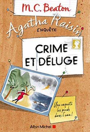 Agatha Raisin enquête 12 - Crime et déluge de 	 M. C. Beaton et Sophie Alibert
