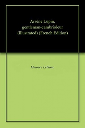Arsène Lupin, gentleman-cambrioleur de Maurice Leblanc