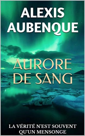 AURORE DE SANG (WHITE FOREST) de Alexis Aubenque