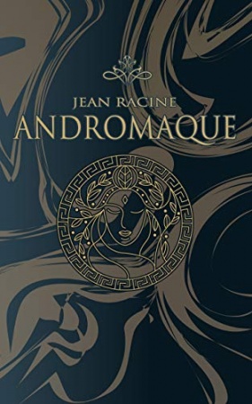 Andromaque de Jean Racine