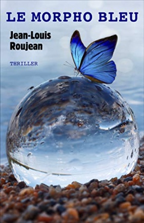 Le Morpho bleu de Jean-Louis Roujean