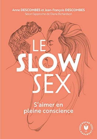 Le slow sex de Diana RICHARDSON, Anne DESCOMBES et Jean-François DESCOMBES