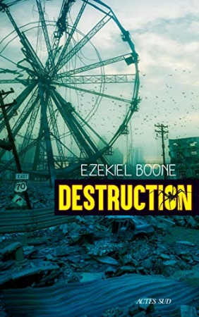 Destruction  de Ezekiel Boone