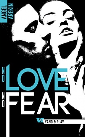 No love no fear - 3 - Yano & Play de 	 Angel Arekin