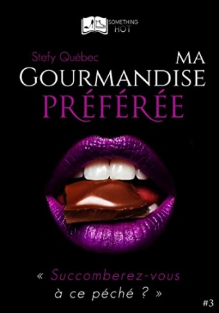 Ma Gourmandise Préférée, tome 3 de Stefy Québec
