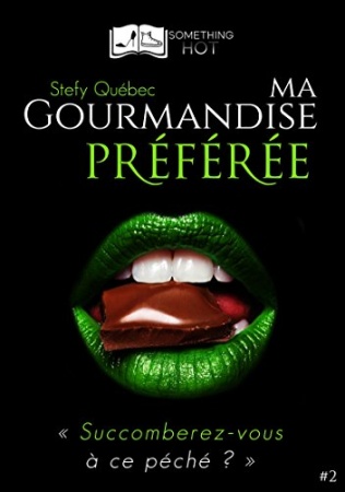 Ma Gourmandise Préférée, tome 2 de Stefy Québec