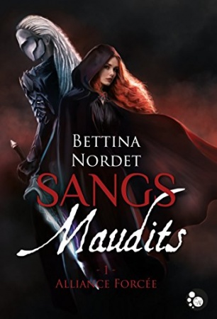 Sangs maudits, 1: Alliance forcée (FELINE)  de  Bettina Nordet