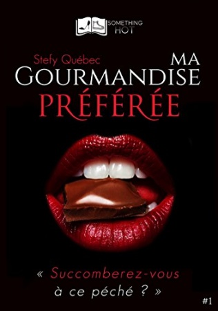 Ma Gourmandise Préférée, tome 1 de Stefy Québec