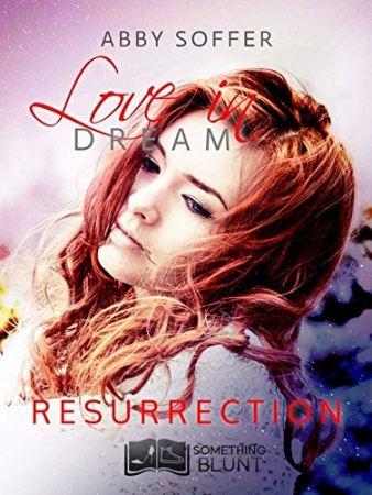 Love in Dream, tome 4 : Résurrection  de Abby Soffer