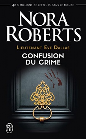 Lieutenant Eve Dallas (Tome 42) - Confusion du crime de Nora Roberts