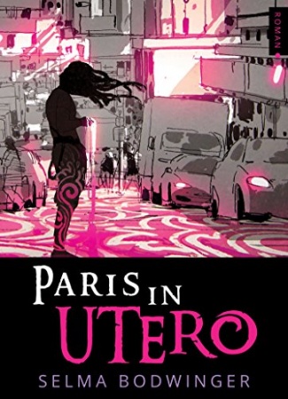 Paris in utero de Selma Bodwinger
