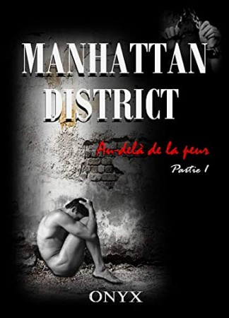 Manhattan district, Au-delà de la peur, tome 1 de  Onyx