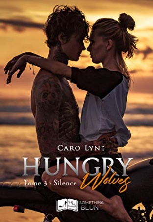 Hungry Wolves, tome 3 : Silence de  Caro Lyne
