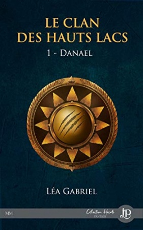 Danael: Le clan des Hauts Lacs #1 de Lea Gabriel