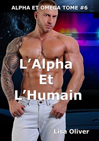 L’Alpha Et L’Humain (Alpha et Omega t. 6) de Lisa Oliver
