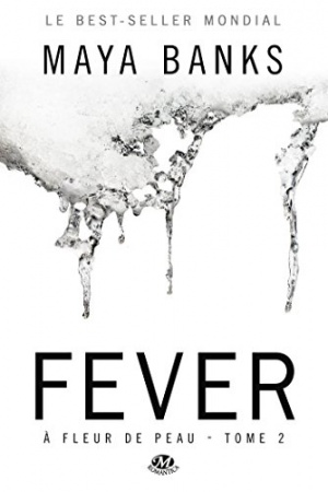 Fever: À Fleur de peau, T2 de Maya Banks