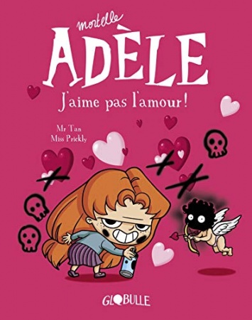Mortelle Adèle, Tome 04 : J'aime pas l'amour ! de  Miss Prickly et  Antoine Dole