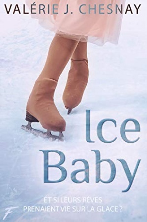 Ice baby - Et si leurs rêves prenaient vie sur la glace ? de Valerie j. Chesnay