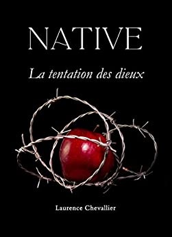 Native - La tentation des dieux, Tome 3 de  Laurence Chevallier