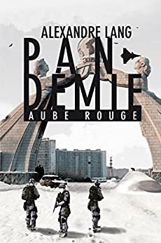 Pandemie, Aube Rouge de Alexandre Lang