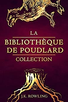 La Bibliothèque de Poudlard Collection de J.K. Rowling