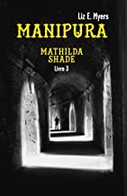 Manipura: Mathilda Shade - Livre 3 de Liz E. Myers