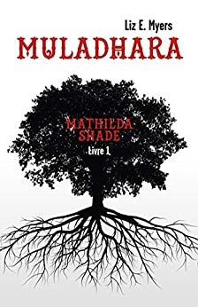 Muladhara: Mathilda Shade  de  Liz E. Myers