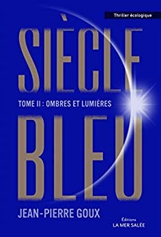 Ombres et lumières: Tome 2 (Siècle Bleu) de Jean-Pierre Goux