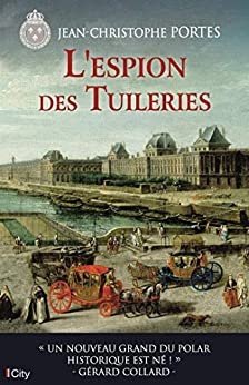 L'espion des Tuileries (T.4) de Jean-Christophe Portes