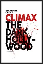 Climax - The Dark Hollywood de Stéphane Gruet