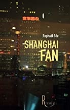 Shanghai Fan de  Raphaël Bée
