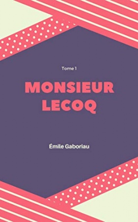 Monsieur Lecoq de Émile Gaboriau