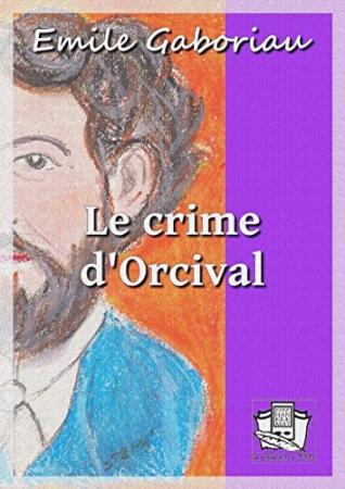 Le crime d'Orcival de  Emile Gaboriau