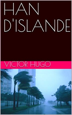 HAN D'ISLANDE de Victor HUGO