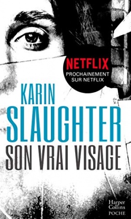 Son vrai visage (HarperCollins Noir)  de Karin Slaughter
