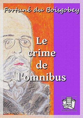 Le crime de l'omnibus de Fortuné du Boisgobey