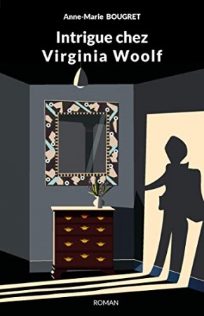 Intrigue chez Virginia Woolf de Anne-Marie Bougret