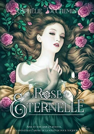 Rose Eternelle: Roman de Ophélie Duchemin