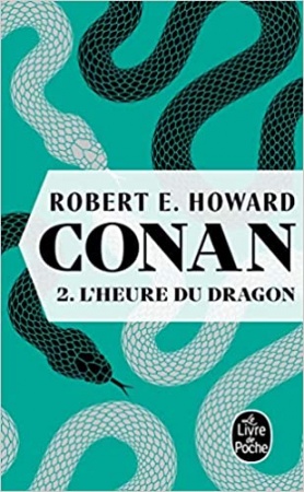 L'heure du dragon (Conan, Tome 2) de 	 Robert E. Howard